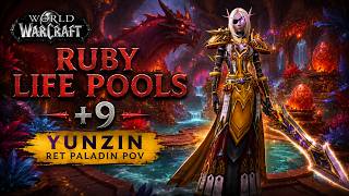 M+ 9 Ruby Life Pools | Yunzin | Ret Paladin | POV