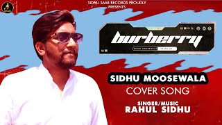 Burberry | Sidhu MooseWala | (Cover Song) Rahul Sidhu | Sidhu Saab Records