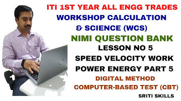 ITI 1ST YR SUB:WORKSHOP CALCULATION & SCIENCE LESSON NO 5 SPEED VELOCITY WORK POWER ENERGY PART 5 DG