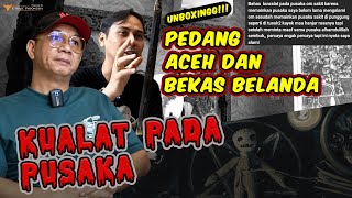 KUALAT PADA PUSAKA, SAMPE MINTA MAAF ORANGNYA.. UNBOXING PUSAKA BEKAS BELANDA