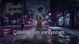 Metehan - Hayalet Sevgilim