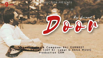 DOOR | RAJ GURMEET | JASSI KATYAL | NEW PUNJABI SONG 2022 | GRM |