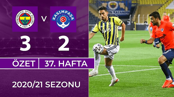 ÖZET: Fenerbahçe 3-2 Kasımpaşa | 37. Hafta - 2020/21