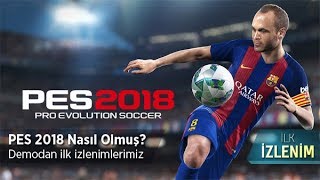 Pes 2018 Demo - İlk İzleni̇m
