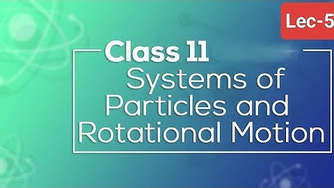 Day:5 Rotational Motion Equations|Class 11 Physics|System of Particles & Rotational Motion Numerical