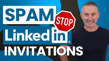 How To Stop Getting  SPAM Invitations on Linkedin