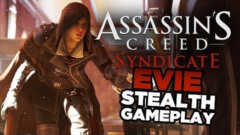 Evie Stealth Assassinations - Assassin’s Creed Syndicate Gameplay