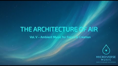 💨 The Architecture of Air | 1 Hour of Cinematic Ambient Soundscapes