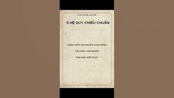 3 hệ qui chiếu chuẩn #trietly #delaidisan #tochucwit #hequichieuchan #payitforward #wisdomthree