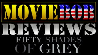 MovieBob Reviews: FIFTY SHADES OF GREY