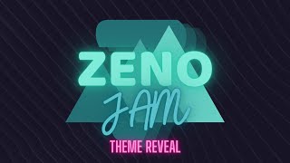 Zeno Jam 7 (Theme Reveal)