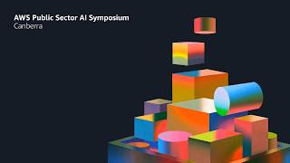 AWS Public Sector AI Symposium Canberra - Keynote
