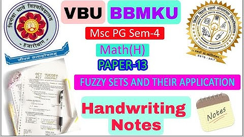 VBU/BBMKU PG MSC SEM-4 MATH(H) PAPER-13 FUZZY SETS AND THEIR APPLICATION #HANDWRITING NOTES