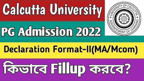 CU MA/Mcom 2nd list Selected Candidates কিভাবে Declaration Format-II Fillup করবে? PG Admission 2022