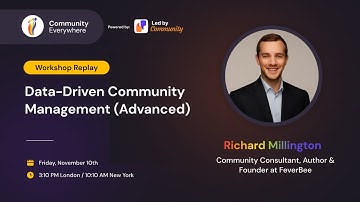 Workshop - Data-Driven Community Management (Advanced) - Richard Millington