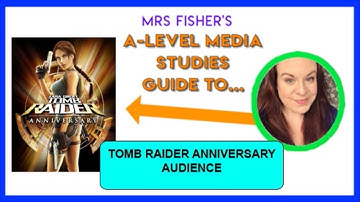 A-Level Media - Tomb Raider: Anniversary - Audience
