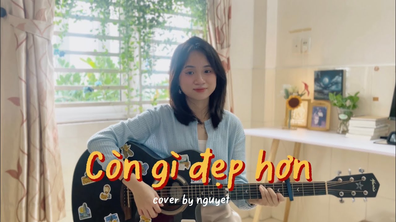 Còn Gì Đẹp Hơn (ca khúc lấy cảm hứng từ phim Mưa Đỏ) - Nguyễn Hùng | guitar cover by nguyet Còn Gì Đẹp Hơn (ca khúc lấy cảm hứng từ phim Mưa Đỏ) - Nguyễn Hùng | guitar cover by nguyet