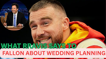 Travis Kelce Says Wedding Planning with Taylor Swift Is 