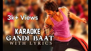 Gandi Baat Karaoke With Lyrics High Quality || Rajkumaar || Nakash Aziz, Ritu Pathak || Pritam ||