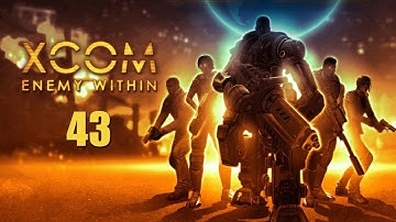 XCOM: Enemy Within - Прохождение pt43