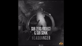 Sub Zero Project, Sub Sonik - Headbanger (Kick Edit)
