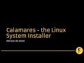 Calamares - the Linux System Installer - Adriaan de Groot
