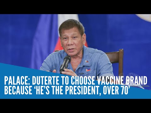 Palace: Duterte to choose vaccine brand because ‘he’s the President, over 70’