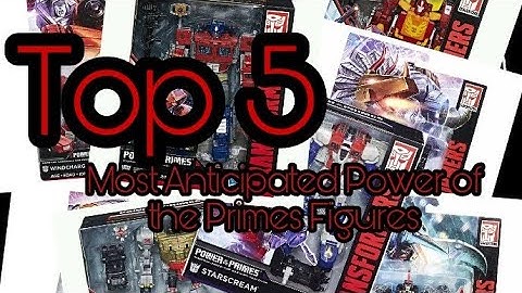 Top 5 Most Anticipated Power of the Primes Figures