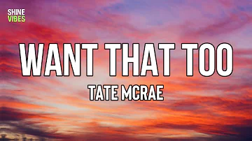 Tate McRae - want that too (Lyrics) | I was blindsided, couldn't see it comin'