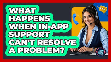 What Happens When In-app Support Can
