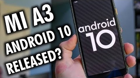 Mi a3 Android 10 update released comming soon?? To you | Android 10 update for mi a3
