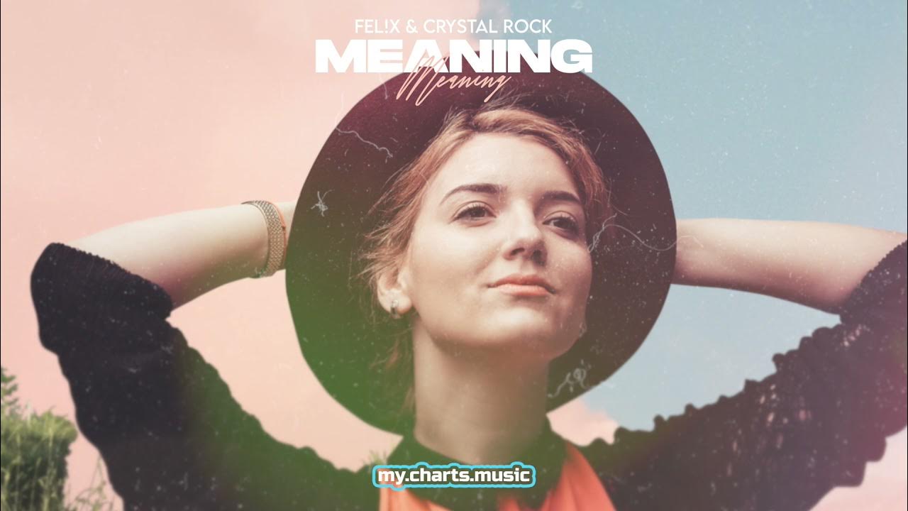 FEL!X & Crystal Rock - Meaning (Official Audio HD) - YouTube