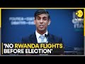 UK: PM Rishi Sunak says &#39;no Rwanda flights before General Election in UK&#39; | World News | WION