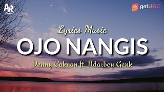 Lirik Lagu Ojo Nangis - Denny Caknan ft. Ndarboy Genk (Lyrics Music)