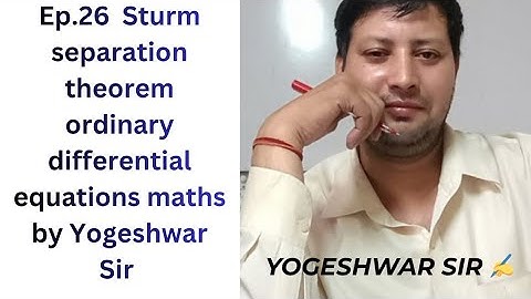 Ep.26 Sturm separation theorem O.D.E. zero
