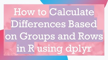 How to Calculate Differences Based on Groups and Rows in R using dplyr