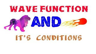 Wave function and it's conditions with simple understanding