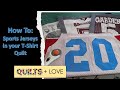 How To: Sports Jerseys in a T-shirt Memory Quilt