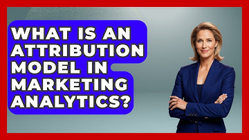 What Is An Attribution Model In Marketing Analytics? - Modern Marketing Moves