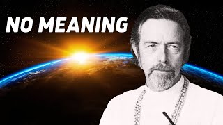 Life Has No Meaning  Alan Watts  Trust Nature