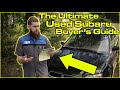 The Ultimate Used Subaru Buyer's Guide