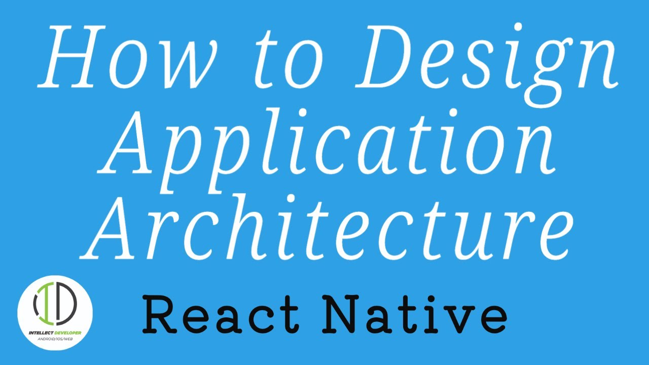 #9 - How to design application architecture of React Native || # ...