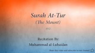 Surah At Tur The Mount   052   Muhammad al Luhaidan   Quran Audio