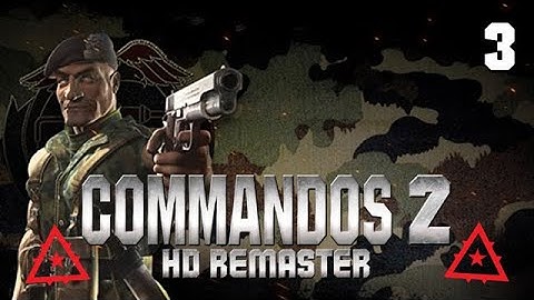 Das Boot, Silent Killers | Commandos 2: Men of Courage HD Remaster - Part 3
