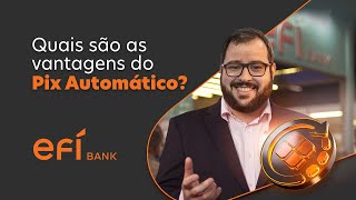 Quais serão as vantagens do Pix Automático para a sua empresa?