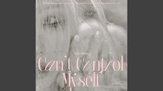 Video thumbnail of "TAEYEON - Can't Control Myself"