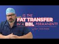 Is the fat transfer in a BBL permanent?