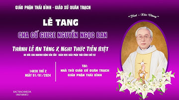 Thánh Lễ An Táng l Lễ Tang Cha Cố Giuse Nguyễn Ngọc Ban Tại Nhà Thờ Giáo Xứ Quân Trạch  GP Thái Bình