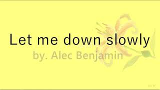 Let Me Down Slowly - Alec Benjamin (Lyrics) | Lirik dan Terjemahan