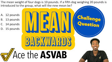 ASVAB Arithmetic Reasoning - Mean Backwards Word Problem (Challenge Question)